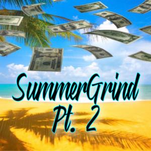 SummerGrind Pt. 2