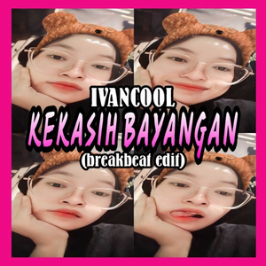 Kekasih Bayangan (Breakbeat Edit)