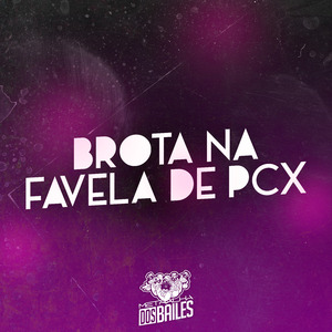 Brota na Favela de Pcx