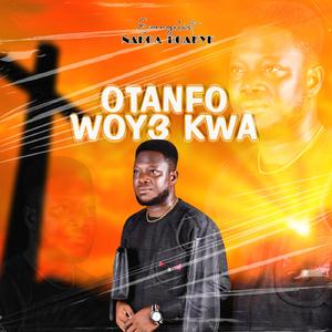 Otanfo Woy3 Kwa
