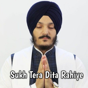 Sukh Tera Dita Rahiye
