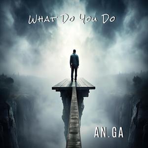 WHAT DO YOU DO