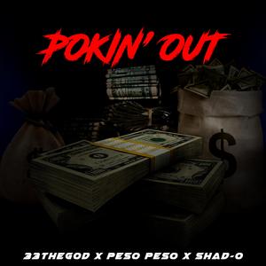Pokin' Out (feat. Peso Peso, Bluu & Shad-O)