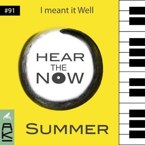 I Meant It Well (Hear the Now - Summer)