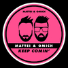 Mattei & Omich - Keep Comin' (Extended Mix)