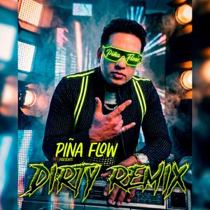 Piña Flow Dirty