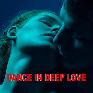 Dance In Deep Love