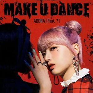 MAKE U DANCE