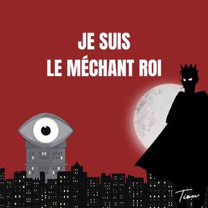 Je suis le Méchant Roi