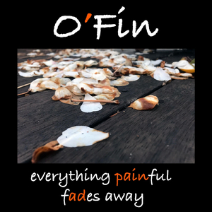 Everything Painful Fades Away
