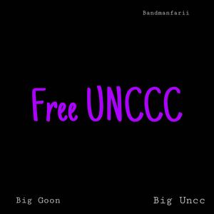 Free Unccc (feat. Bigg Unccc & Bandman Fari)
