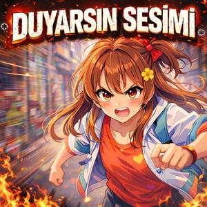 Duyarsın sesimi