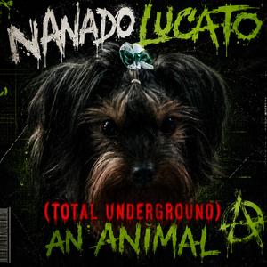 An animal (total underground)