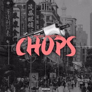 Chops (feat. Jaayy3tymes)