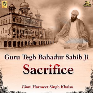 Guru Tegh Bahadur Sahib Ji Sacrifice