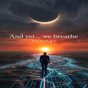 And yet... we breathe