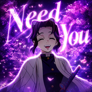 Need You