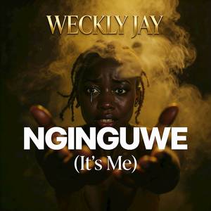 Nginguwe (It's Me)