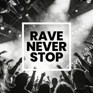 RAVΞ NEVΞR STØP