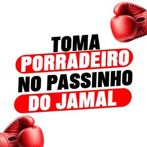 TOMA PORRADEIRO NO PASSINHO DO JAMAL