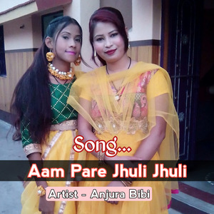 Aam Pare Jhuli Jhuli