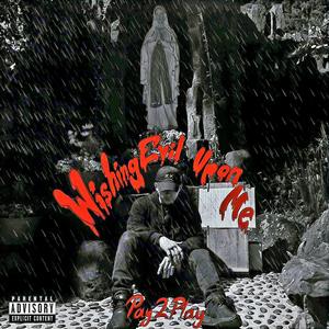 Wishing Evil Upon Me