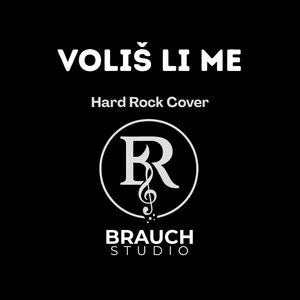 Voliš li me