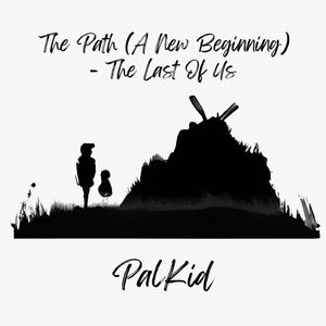 The Path (A New Beginning) (from "The Last Of Us") [Lofi]