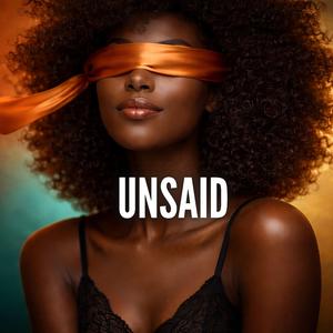 Unsaid