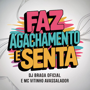 FAZ AGACHAMENTO E SENTA