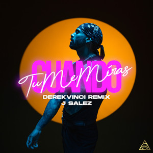 Cuando Tu Me Miras (DerekVinci Remix)
