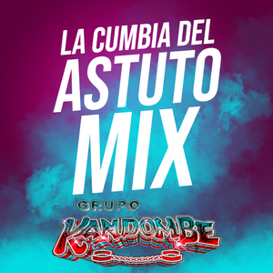 La Cumbia del Astuto Mix