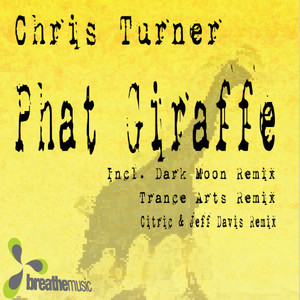 Chris Turner Phat Giraffe Trance Arts Remix (Trance Arts Remix)