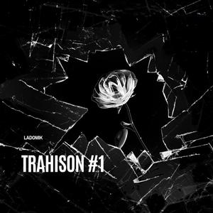 TRAHISON #1