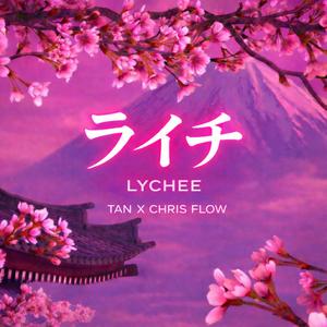 Lychee (feat. Chris flow x Tan)
