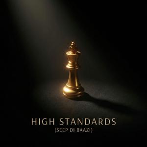 High Standards (Seep Di Baazi)