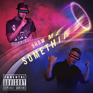 Show Me Something (feat. Phazin)