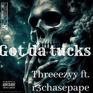 Got da tucks (feat. R3chasepape)