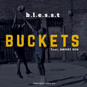 Buckets (feat. Bmore Ben)