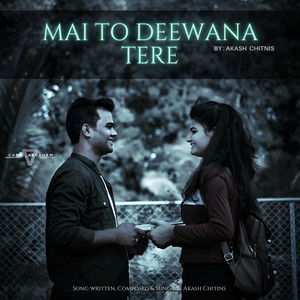 Mai To Deewana Tere