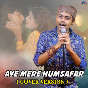 Aye Mere Humsafar (Cover Version)