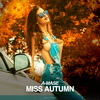 A-Mase - Miss Autumn