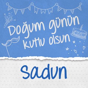 Doğum Günün Kutlu Olsun Sadun