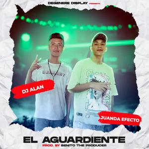 El Aguardiente (Guarapo) (feat. Dj Alan, Juanda Efecto, Dj Wilson & Degenere Display)
