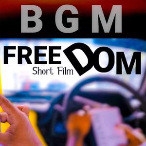 FREEDOM Short Film BGM (Original Motion Picture Soundtrack)