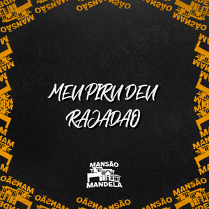 Meu Piru Deu Rajadão