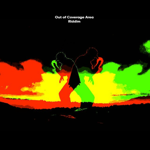 Out of Coverage Area-Riddim