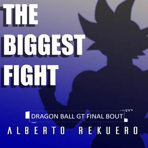 The Biggest Fight (From "Dragon Ball GT Final Bout") (Cover)