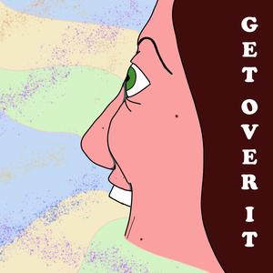Get Over It