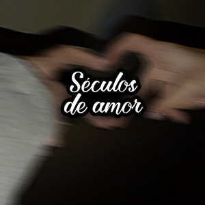 Séculos de Amor